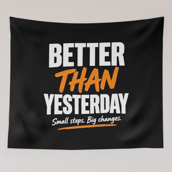Item preview, Better Than Yesterday Small Steps Big Changes Quote designed and sold by Aurevella.
