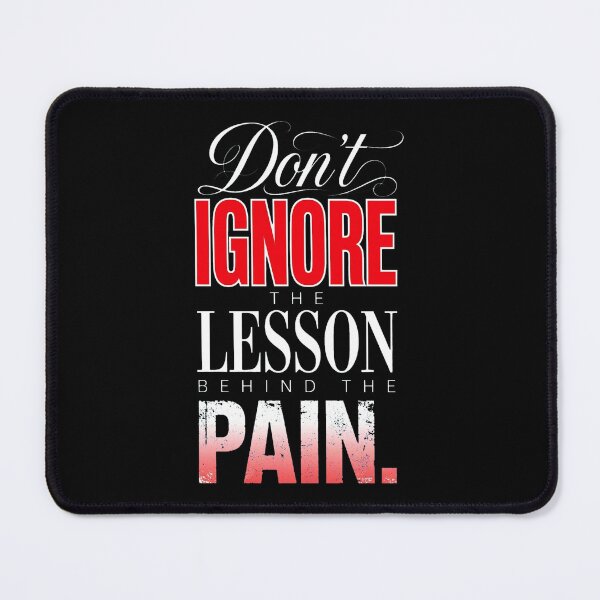 Item preview, Don't Ignore The Lesson Behind The Pain - Motivational Quote designed and sold by Vibe-Vary.