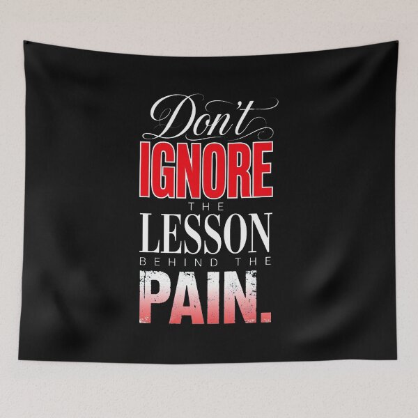 Item preview, Don't Ignore The Lesson Behind The Pain - Motivational Quote designed and sold by Vibe-Vary.