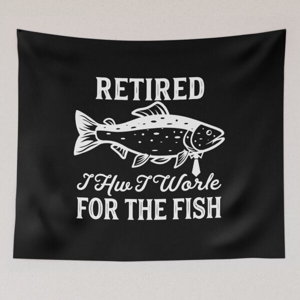 Item preview, Retired: Now I Work for the Fish, Funny Fishing designed and sold by CloudyPress.