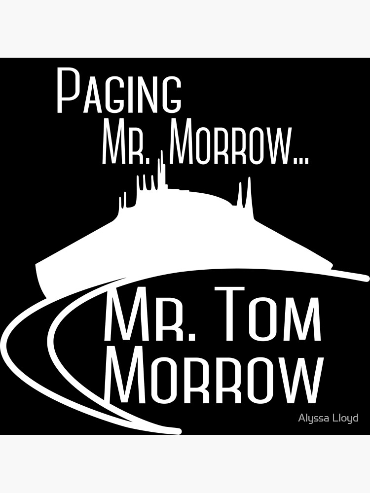 "Paging Mr. Morrow... Mr. Tom Morrow (People Mover)" Poster for Sale by