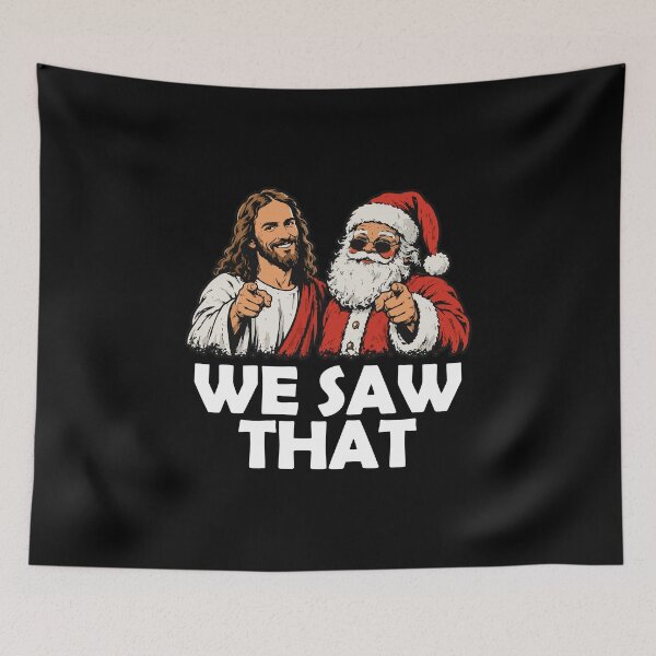 Item preview, We Saw That – Funny Jesus and Santa Claus Christmas Humor designed and sold by BrainBubbleArt.