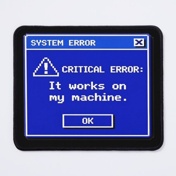Item preview, It Works On My Machine Funny Programming Error designed and sold by PozivoPlus.