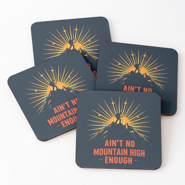 Item preview, Ain't No Mountain High Enough - Inspirational Quote designed and sold by ERODED SELF.