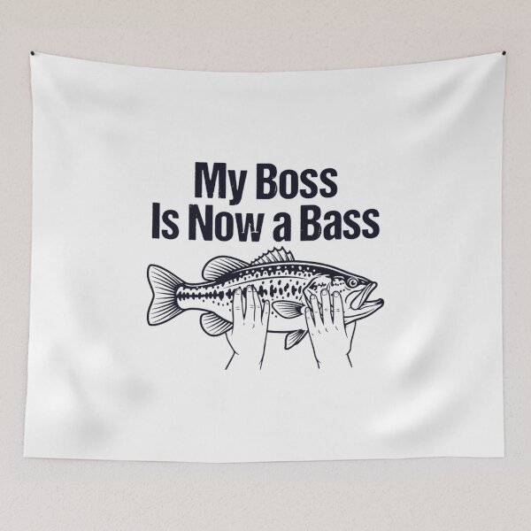 Item preview, My Boss Is Now a Bass, Funny Fishing designed and sold by CloudyPress.