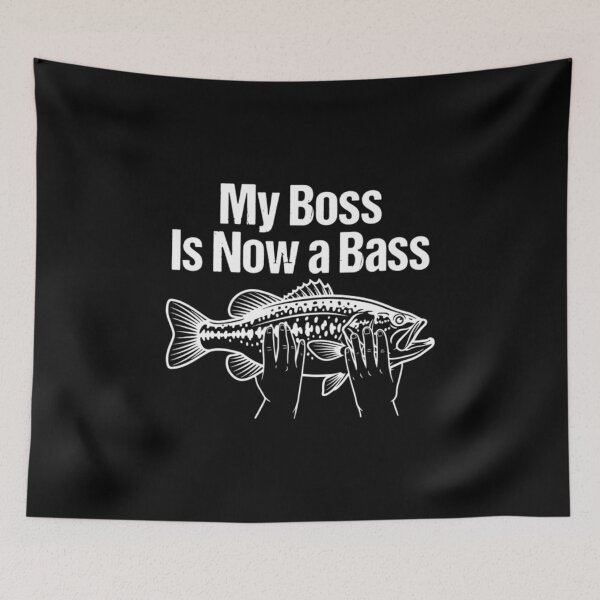 Item preview, My Boss Is Now a Bass, Funny Fishing designed and sold by CloudyPress.