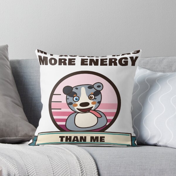 Item preview, My Aussie Has More Energy Than Me Australian Shepherd designed and sold by LeoLeonardiArt.