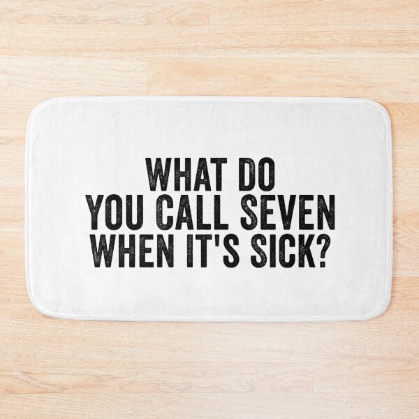 Item preview, What Do You Call Seven When It's Sick Funny Number Joke Math Pun Dad Humor designed and sold by 76Valeria.