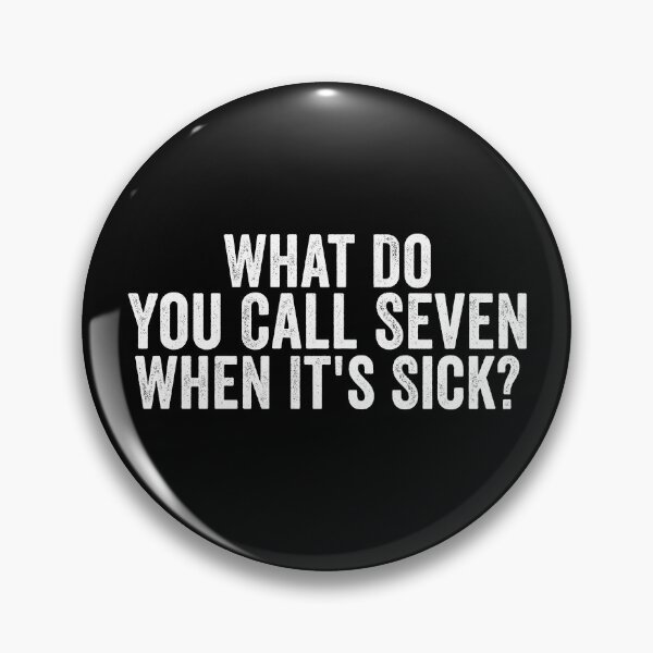 Item preview, What Do You Call Seven When It's Sick Funny Number Joke Math Pun Dad Humor designed and sold by 76Valeria.