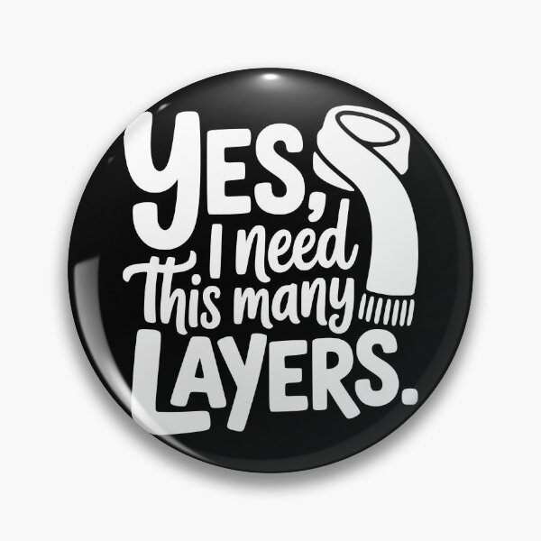 Item preview, Yes I Need This Many Layers designed and sold by theartfulaspie.