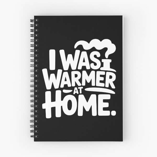 Item preview, I Was Warmer at Home designed and sold by theartfulaspie.