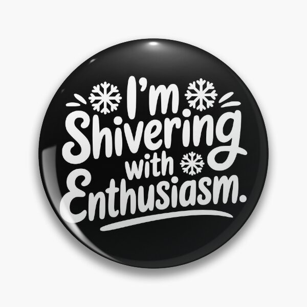 Item preview, I'm Shivering With Enthusiasm designed and sold by theartfulaspie.