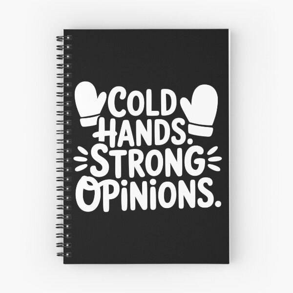 Item preview, Cold Hands Strong Opinions designed and sold by theartfulaspie.