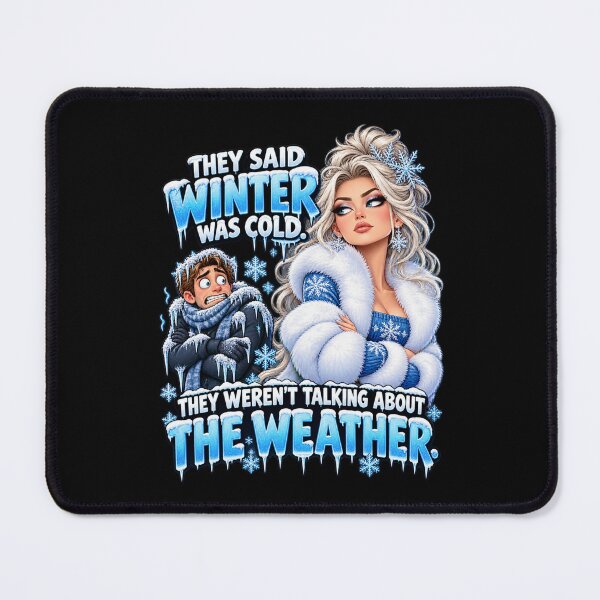 Item preview, They Said Winter Was Cold – Funny Cold Shoulder Relationship Humor & Sarcastic Winter Pun designed and sold by signshirtz.