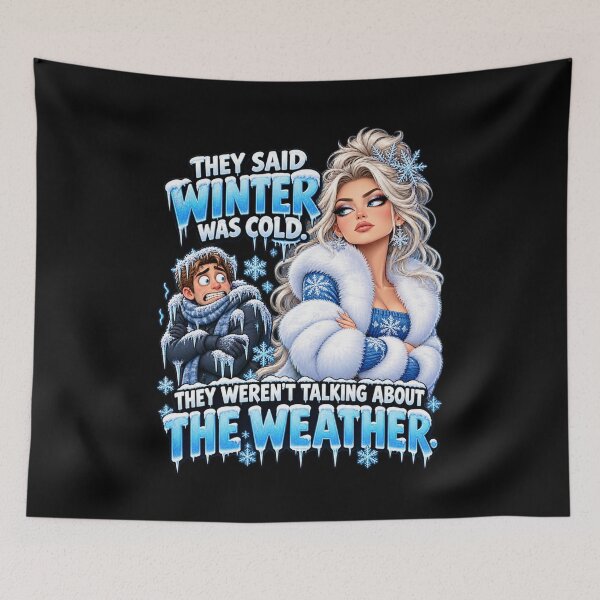 Item preview, They Said Winter Was Cold – Funny Cold Shoulder Relationship Humor & Sarcastic Winter Pun designed and sold by signshirtz.