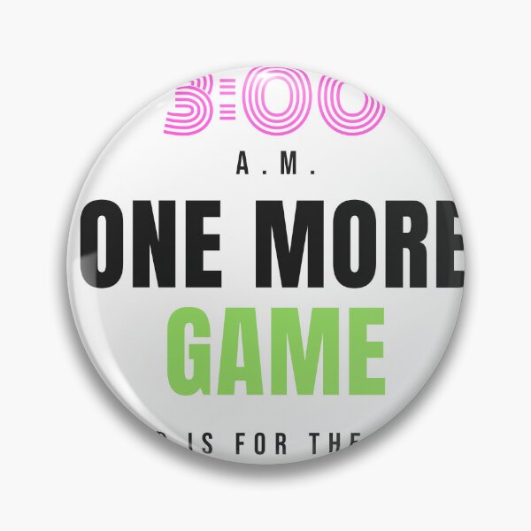 Item preview, 3AM One More Game Gamer Night designed and sold by WhizTrends.