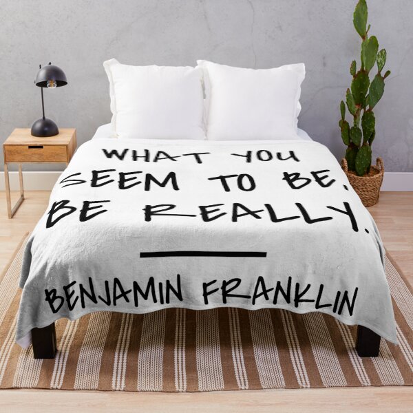 Item preview, What You Seem to Be, Be Really - Benjamin Franklin Quote designed and sold by 4ever-Undaunted.