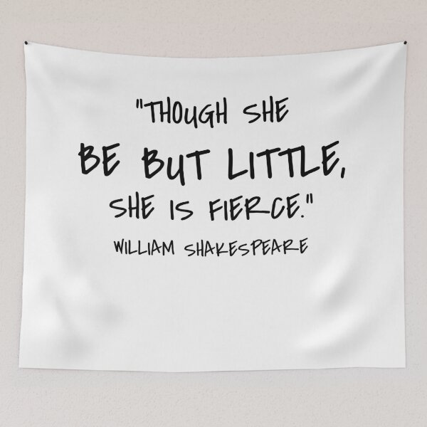 Item preview, Though She Be but Little, She Is Fierce - William Shakespeare Quote designed and sold by 4ever-Undaunted.