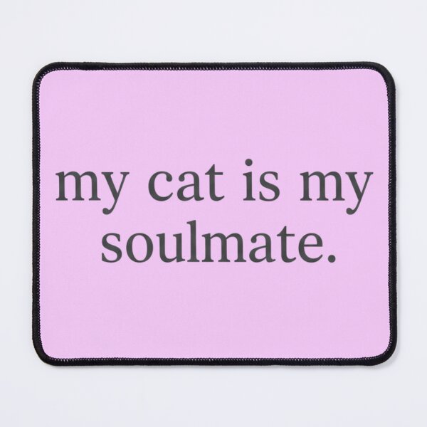 Item preview, My Cat Is My Soulmate Cute Cat Lover Quote designed and sold by bvdesignart.