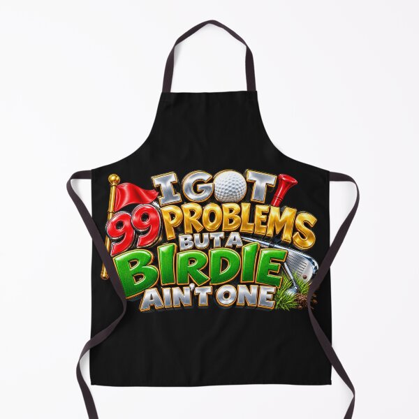 Item preview, I Got 99 Problems But Birdie Ain't One designed and sold by JAR Designs and Development.