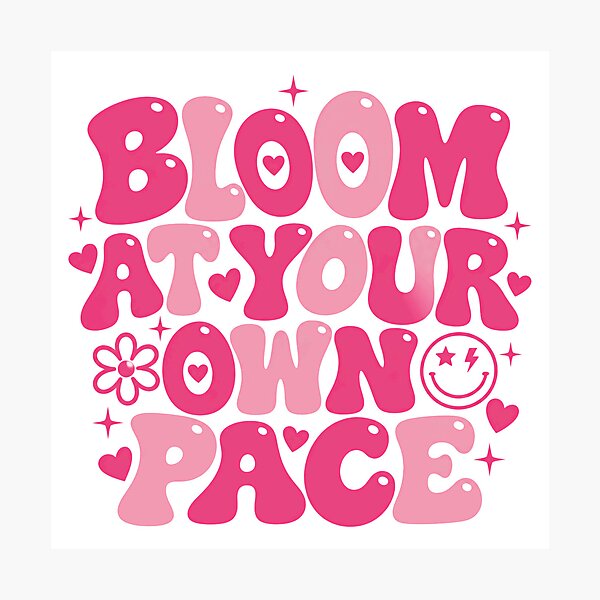 Item preview, Bloom At Your Own Pace Motivational Self Love Quote designed and sold by SkeletonsDanger.