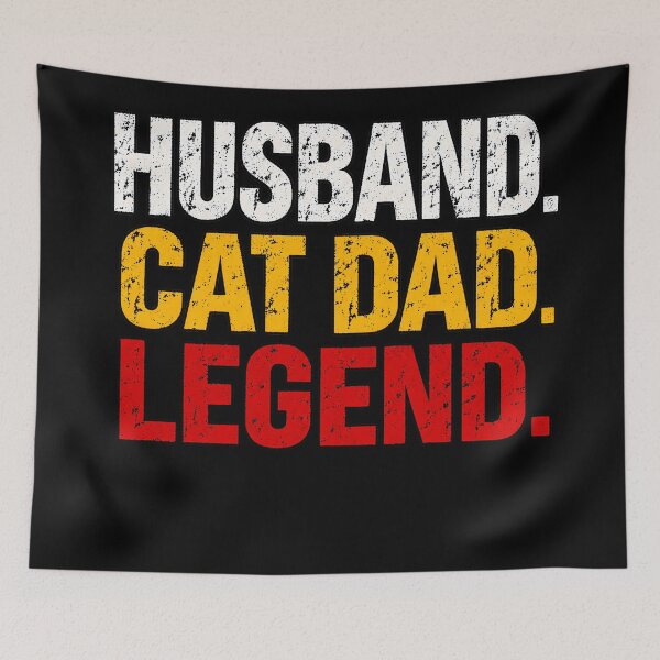 Item preview, husband Cat Dad legend designed and sold by lcnsdjstrtry.