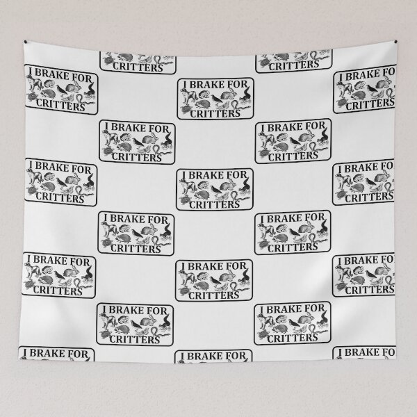 Item preview, I Brake For Critters designed and sold by chuncelsa.