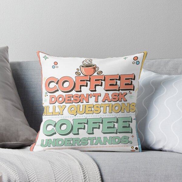 Item preview, Coffee doesn't ask silly questions  designed and sold by Print_This_Out.