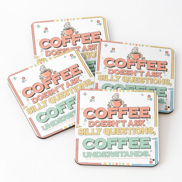 Item preview, Coffee doesn't ask silly questions  designed and sold by Print_This_Out.