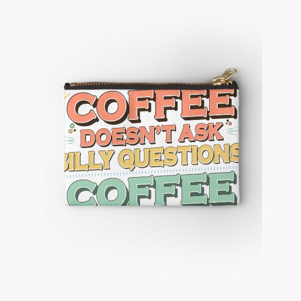 Item preview, Coffee doesn't ask silly questions  designed and sold by Print_This_Out.