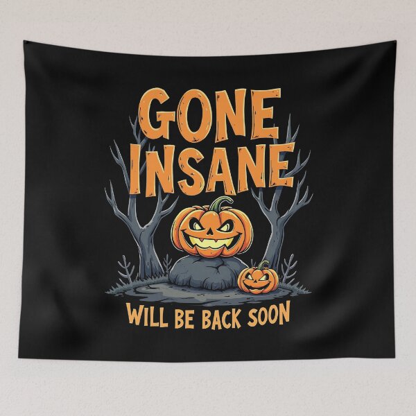 Item preview, Gone Insane Will Be Back Soon Funny Pumpkin Halloween designed and sold by Say It With Ink.