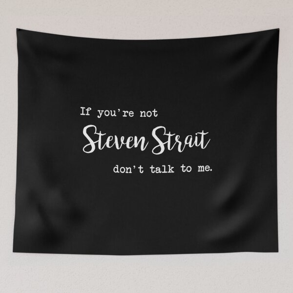 Item preview, If you're not Steven Strait. designed and sold by JStuartArt.