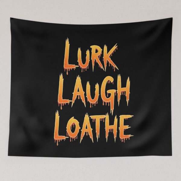 Item preview, Lurk Laugh Loathe Funny Sarcastic Halloween designed and sold by Say It With Ink.