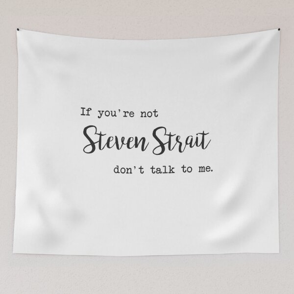 Item preview, If you're not Steven Strait. designed and sold by JStuartArt.