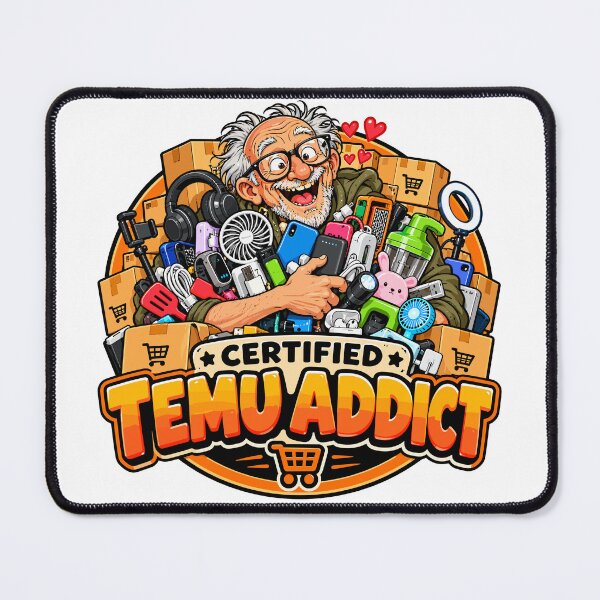 Item preview, Certified Temu Addict designed and sold by DubiousTruths.