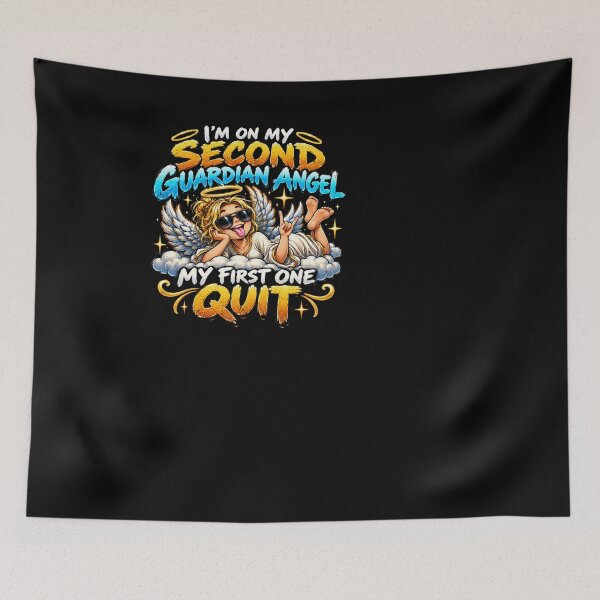 Item preview, Im On My Second Guardian Angel My First One Quit designed and sold by TheEndDesign.