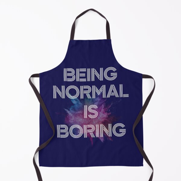 Item preview, Being Normal Is Boring Funny Quote Design designed and sold by UnNormal07.