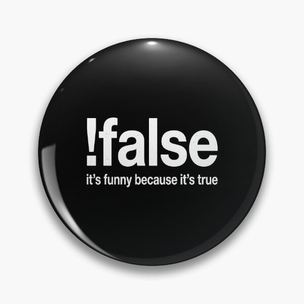 Item preview, !False It's Funny Because It's True Programmer Logic Developer Humor designed and sold by Hernisemok.