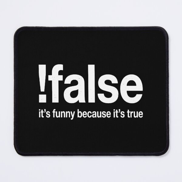 Item preview, !False It's Funny Because It's True Programmer Logic Developer Humor designed and sold by Hernisemok.