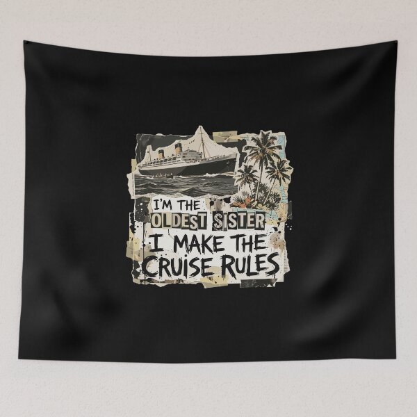 Item preview, I'm The Oldest Sister I Make The Cruise Rules Family Vacation Cruise Lover designed and sold by PopStars1993.