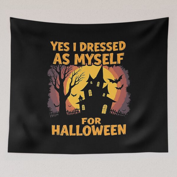 Item preview, Yes I Dressed As Myself For Halloween Gift designed and sold by Say It With Ink.