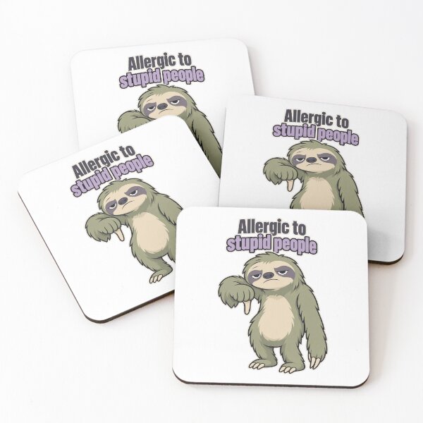 Item preview, Allergic to Stupid People – Unimpressed Sloth designed and sold by the-dovlat.