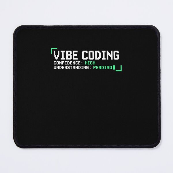 Item preview, Vibe Coding Confidence High Understanding Pending designed and sold by SuperFreshArt.