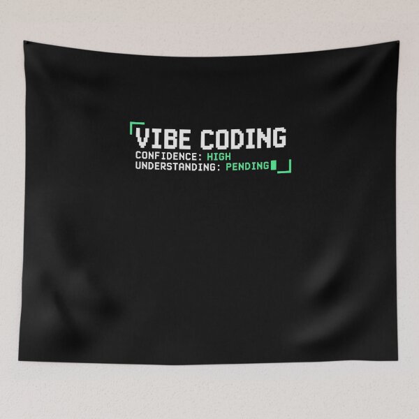 Item preview, Vibe Coding Confidence High Understanding Pending designed and sold by SuperFreshArt.