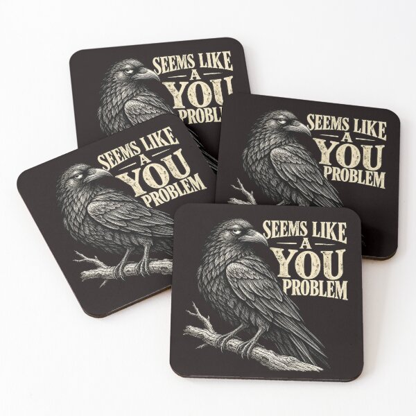 Item preview, Seems Like a You Problem Funny Raven Sarcasm Humor designed and sold by FrameFlow.