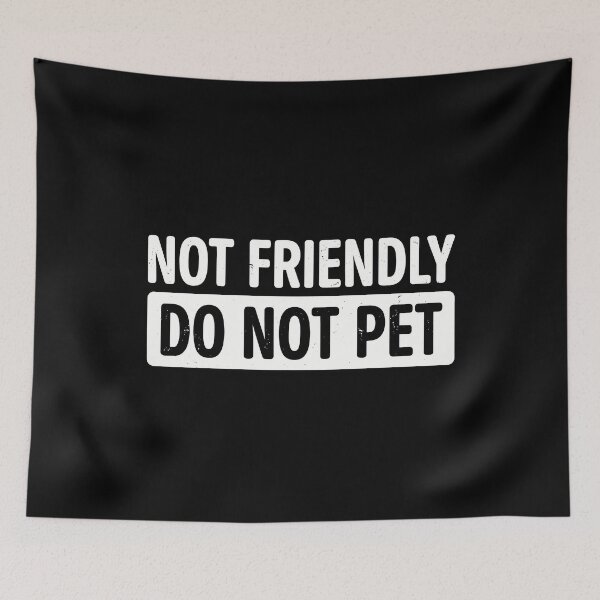 Item preview, Not Friendly - Do Not Pet designed and sold by dudelinart.