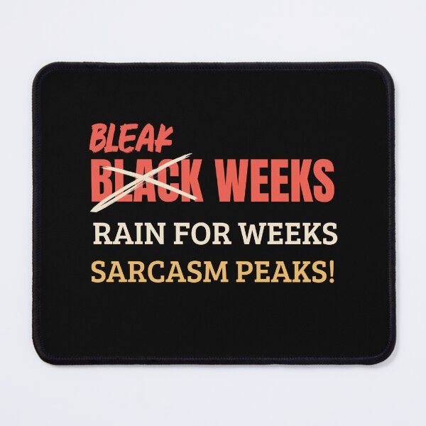 Item preview, Black weeks sarcastic quote designed and sold by HiPatti.