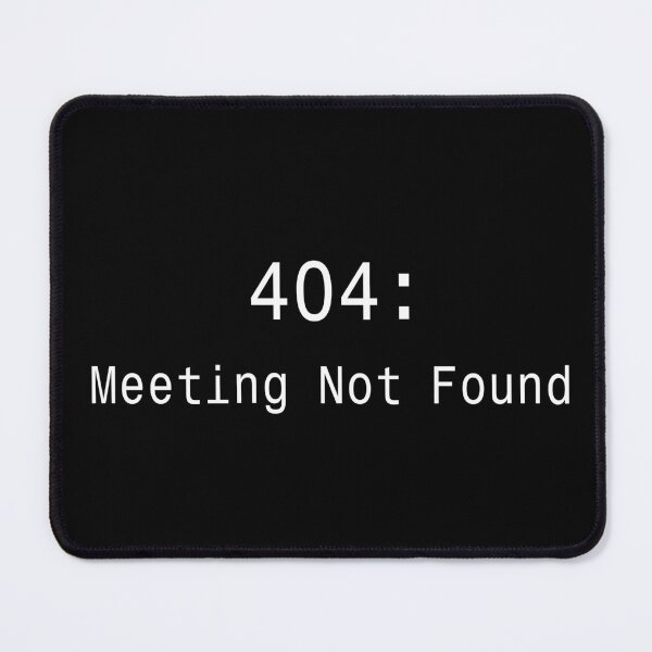 Item preview, 404 Meeting Not Found - Funny Office Humor Sticker designed and sold by DruckByte.