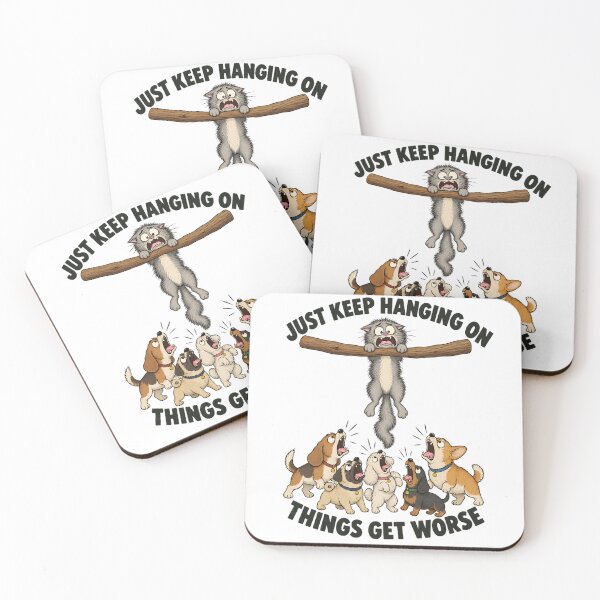 Item preview, Just Keep Hanging On Things Get Worse Funny Cat And Dogs Sarcastic designed and sold by Per My Last Nerve Studio.