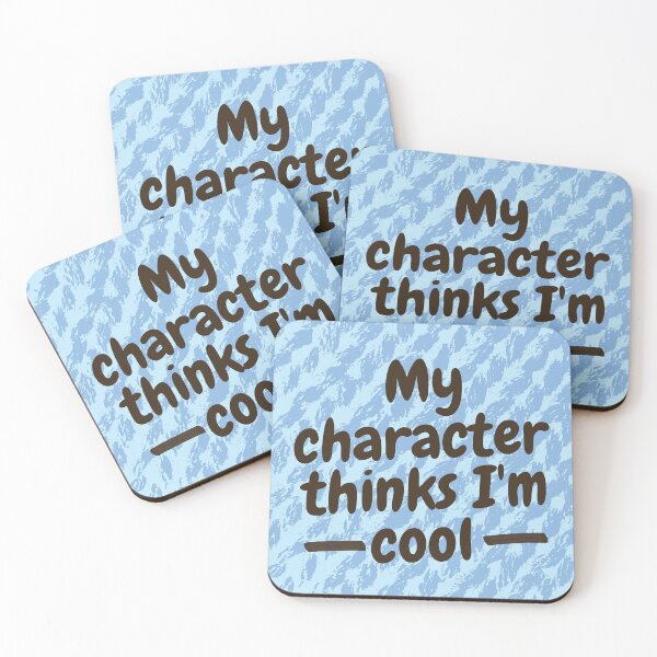 Item preview, My Character Thinks I'm Cool — TTRPG Funny Typography Design designed and sold by ttrpgist.